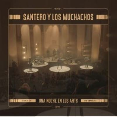 Santero y Los Muchachos - Una Noche en Les Arts (Live)